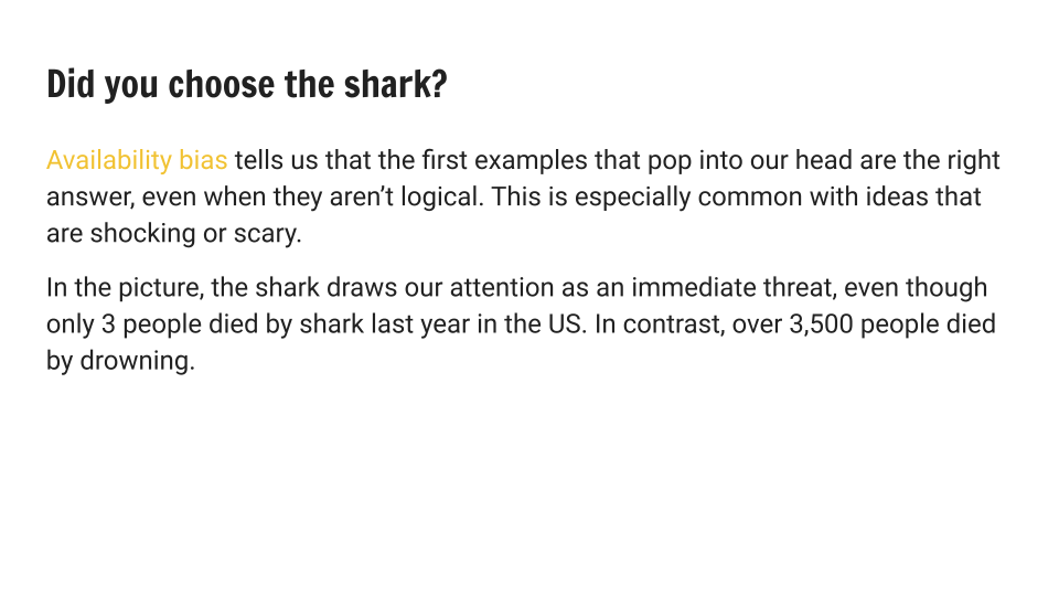 Most people say things like sharks because they're scary, even if they aren't the most dangerous thing.